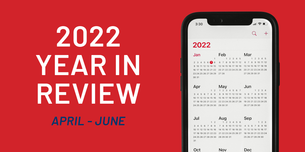Year in Review 2022: Apr – Jun